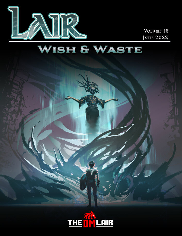 Wish & Waste - Lair Magazine #18, June 2022 Issue – The DM Lair